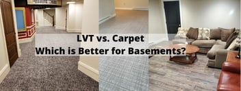 LVT vs. Carpet: What’s Better for a Basement?